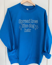 Load image into Gallery viewer, Spread Love Like Dog Hair Crewneck
